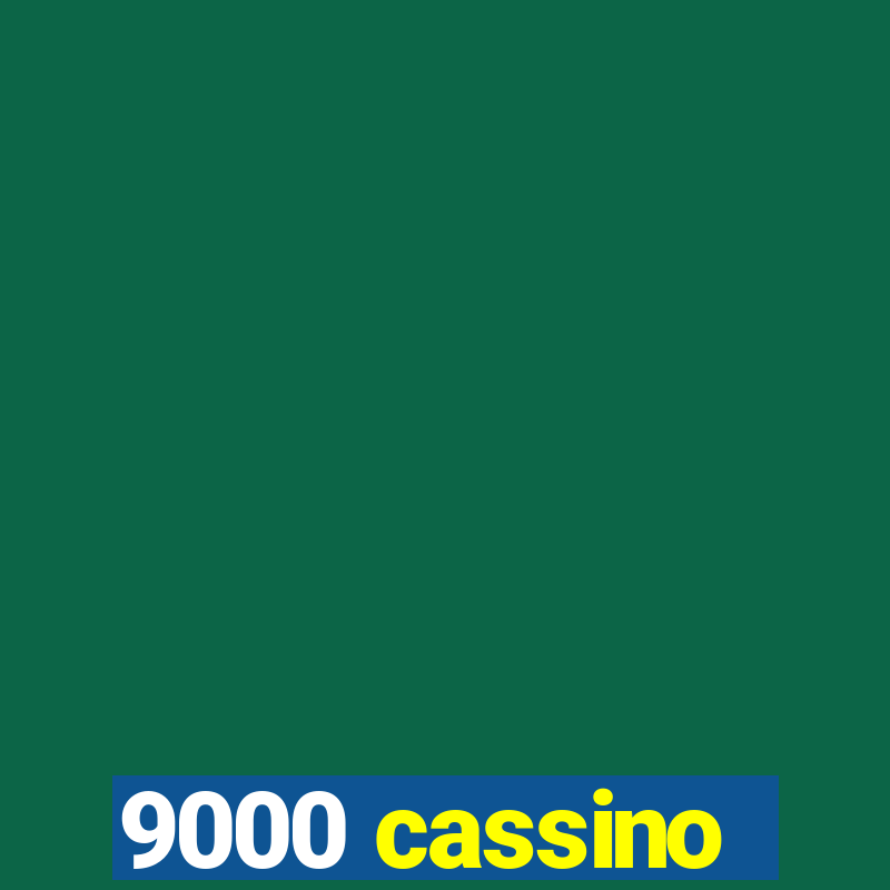 9000 cassino